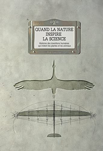 Beispielbild fr Quand la nature inspire la science. Histoires des zum Verkauf von Ammareal