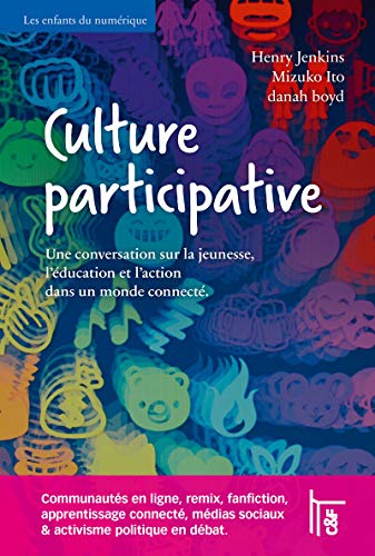 Beispielbild fr Culture participative : Une conversation sur la jeunesse, l`ducation et l`action dans un monde conn: Une conversation sur la jeunesse, l`ducation et l`action dans un monde connect zum Verkauf von Buchpark