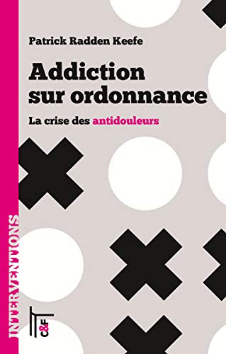 Beispielbild fr Addiction sur ordonnance : La crise des antidouleurs zum Verkauf von WorldofBooks