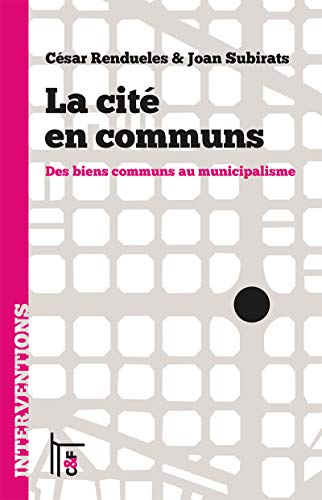 Imagen de archivo de La cit en communs: Des biens communs au municipalisme a la venta por Ammareal