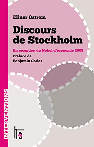 Stock image for Discours de Stockholm: En rception du Nobel d'conomie 2009 [Broch] Ostrom, Elinor; Coriat, Benjamin; Demazire, Jay et Le Crosnier, Herv for sale by BIBLIO-NET