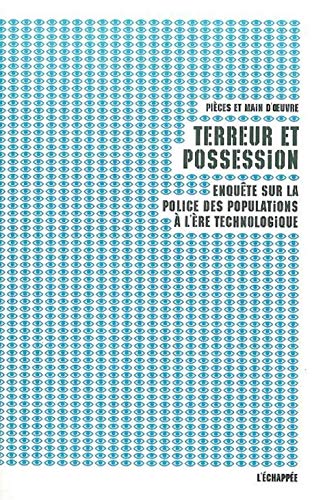 Beispielbild fr Terreur Et Possession : Enqute Sur La Police Des Populations  L're Technologique zum Verkauf von RECYCLIVRE