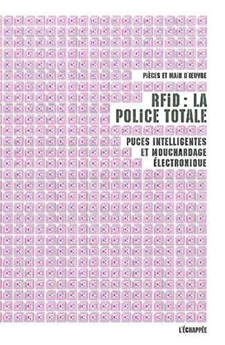 Beispielbild fr Rfid : la Police Totale Puces Intelligentes et Mouchardage Electronique zum Verkauf von Ammareal