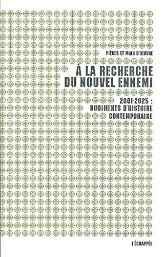 Beispielbild fr A la recherche du nouvel ennemi : 2001-2025 : rudiments d'histoire contemporaine zum Verkauf von Revaluation Books