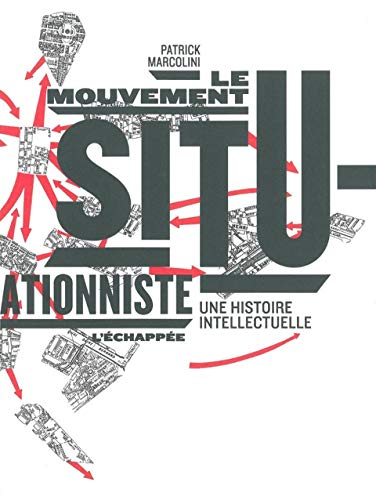 9782915830378: Le mouvement situationniste: Une histoire intellectuelle