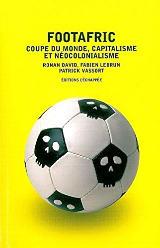 9782915830460: Footafric: Coupe du monde, capitalisme et nocolonialisme (Pour en finir avec)