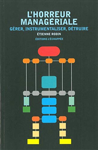 Beispielbild fr L'horreur managriale : Grer, Instrumentaliser, Dtruire zum Verkauf von medimops