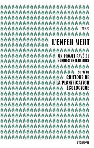 Beispielbild fr L'enfer vert, un projet pav de bonnes intentions : Suivi de Critique de la planification cologique zum Verkauf von Revaluation Books