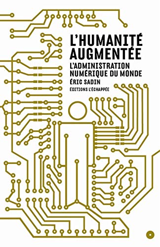 Stock image for L'humanit Augmente : L'administration Numrique Du Monde for sale by RECYCLIVRE