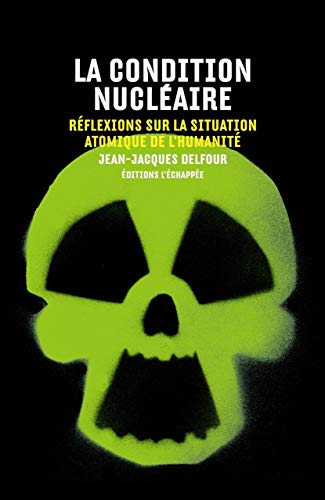 Beispielbild fr La condition nuclaire : Rflexions sur la situation atomique de l'humanit zum Verkauf von Ammareal