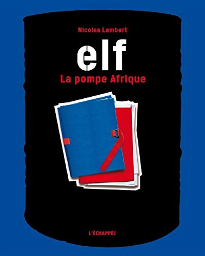 9782915830828: Elf, la pompe Afrique