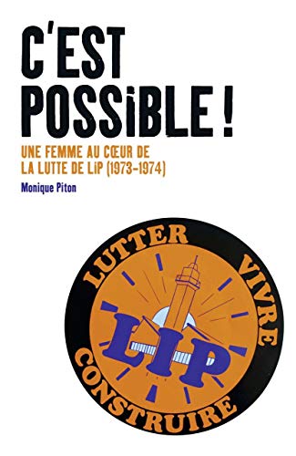 Beispielbild fr C'est Possible ! : Une Femme Au Coeur De La Lutte De Lip, 1973-1974 zum Verkauf von RECYCLIVRE