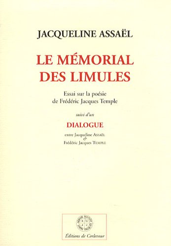 9782915831504: Le mmorial des limules: Essai sur la posie de Frdric Jacques Temple suivi d'un Dialogue entre Frdric Jacques Temple & Jacqueline Assal