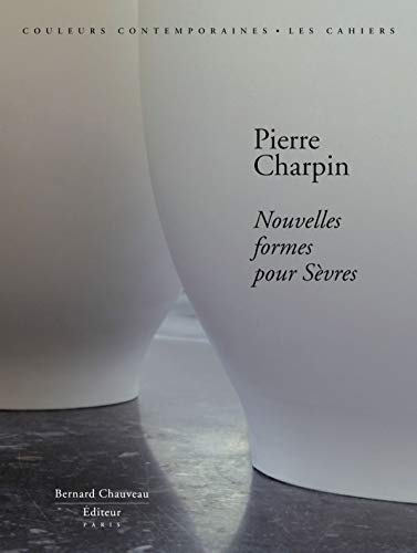 Beispielbild fr Pierre Charpin : nouvelles formes pour Svres. zum Verkauf von Librairie Vignes Online