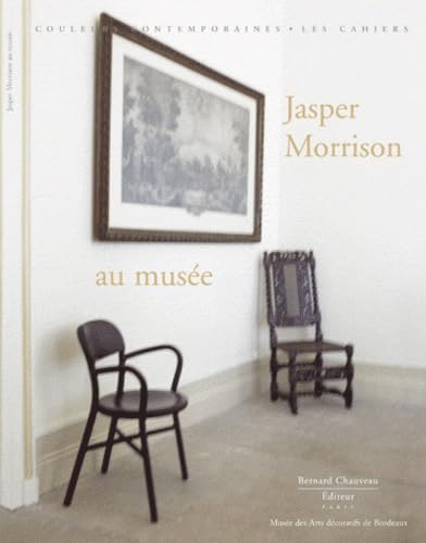 Beispielbild fr Jasper Morrison et le muse des arts dcoratifs de Bordeaux [Broch] Morrison, Jasper et Boysson, Bernadette de zum Verkauf von BIBLIO-NET