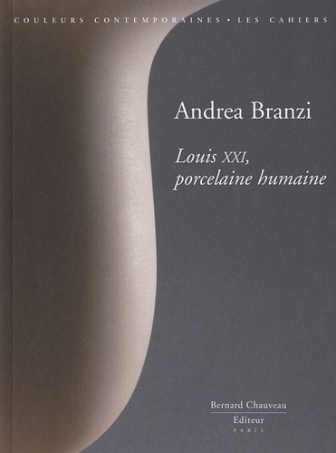 Imagen de archivo de Andra Branzi : Louis XXI, porcelaine humaine [Broch] Branzi, Andrea a la venta por BIBLIO-NET