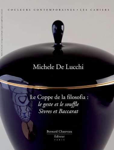 9782915837933: Le coppe della filosofia - [le geste et le souffle, Svres et Baccarat]: Le Coppe de la filosofia : le geste et le souffle