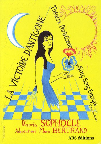 Stock image for La victoire d'Antigone : D'aprs l'oeuvre de Sophocle, adaption du Marc Bertrand for sale by Ammareal