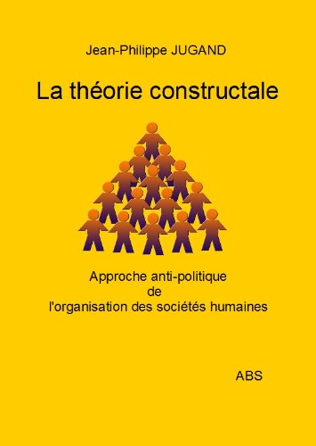 9782915839623: La thorie constructale - approche anti-politique de l'organisation des socits humaines