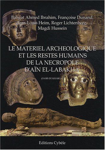 Imagen de archivo de LE MATERIEL ARCHEOLOGIQUE ET LES RESTES HUMAINES DE LA NECROPOLE D AIN EL-LABAKHA. (oasis de Kharga) a la venta por Hay Cinema Bookshop Limited