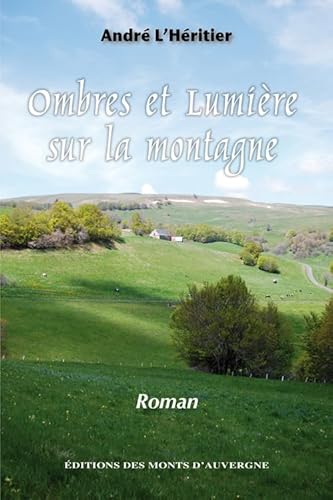 Beispielbild fr Ombres Et Lumires Sur La Montagne zum Verkauf von RECYCLIVRE
