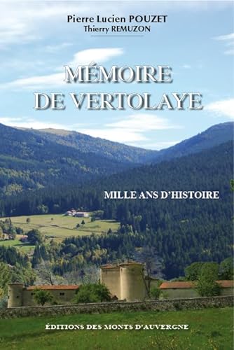 Beispielbild fr Mmoire de Vertolaye : Mille ans d'histoire zum Verkauf von medimops