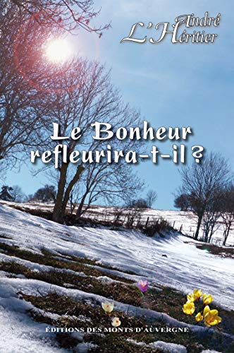 Stock image for Le Bonheur Refleurira-t-il ? for sale by RECYCLIVRE