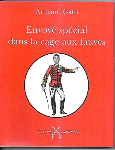 Stock image for Envoy sp cial dans la cage aux fauves [Paperback] Gatti, Armand for sale by LIVREAUTRESORSAS
