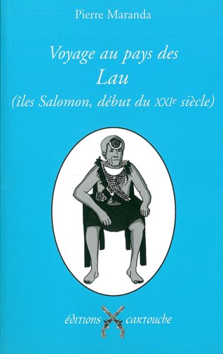 Stock image for Voyage au pays des Lau (les Salomon, dbut du XXIe sicle) : Le dclin d'une gyncocratie for sale by medimops
