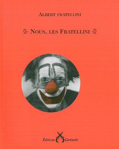 Stock image for Nous, les Fratellini for sale by Librairie de l'Avenue - Henri  Veyrier