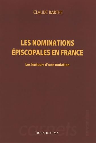 Beispielbild fr Les Nominations piscopales En France : Les Lenteurs D'une Mutation zum Verkauf von RECYCLIVRE