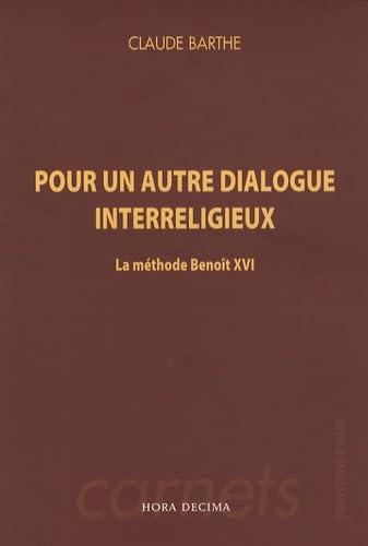 9782915844146: Pour un autre dialogue interreligieux: La mthode Benot XVI (Perspectives d'glise)