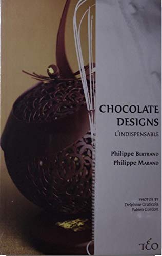 9782915852011: Chocolate Designs, l'Indispensable - Version Anglaise