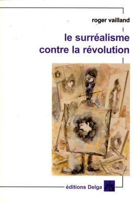 Beispielbild fr Le surrealisme contre la revolution zum Verkauf von Librairie La Canopee. Inc.