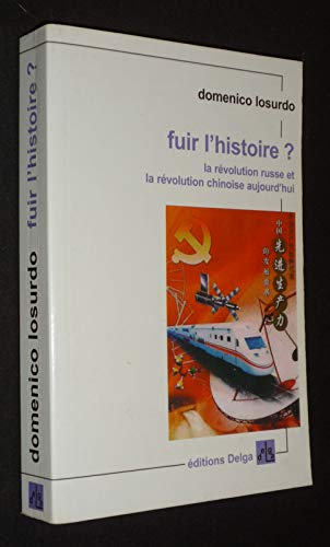 Beispielbild fr Fuir l'Histoire ? La rvolution russe et la rvolution chinoise aujourd'hui zum Verkauf von Gallix
