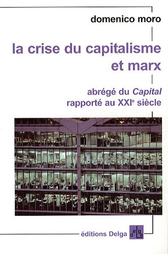 Beispielbild fr La Crise du capitalisme et Marx. Abrg du Capital rapport au XXIe sicle. zum Verkauf von Gallix