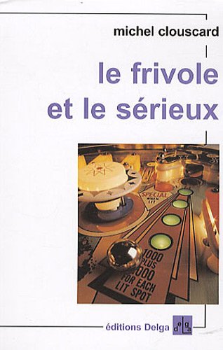 Beispielbild fr Le Frivole et le Srieux. Vers un nouveau progressisme. zum Verkauf von Gallix