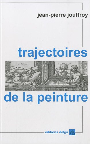 Imagen de archivo de Trajectoires de la peinture a la venta por LIVREAUTRESORSAS