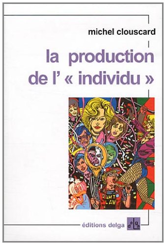 Beispielbild fr La production de l'individu zum Verkauf von Gallix
