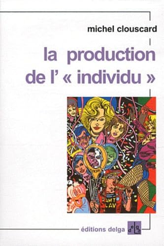 Imagen de archivo de La production de l'individu a la venta por Gallix