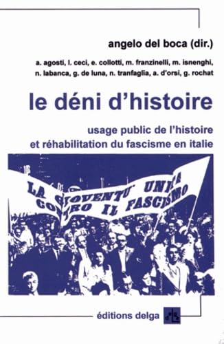 Beispielbild fr Le dni dhistoire: Usage public de lhistoire et rhabilitation du fascisme en Italie [Broch] Del Boca, Angelo zum Verkauf von BIBLIO-NET