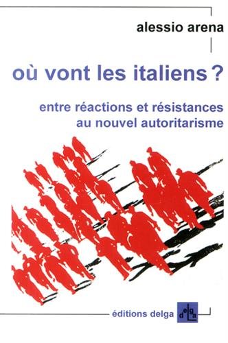 Beispielbild fr O vont les Italiens ? Entre ractions et rsistances au nouvel autoritarisme zum Verkauf von Gallix