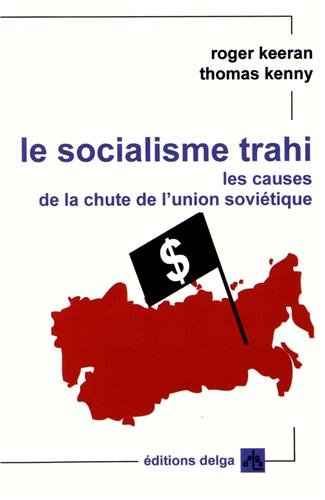 9782915854442: Le Socialisme trahi. Les causes de la chute de l'Union sovitique