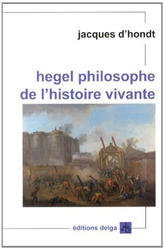 Imagen de archivo de Hegel philosophe de l'histoire vivante (French Edition) a la venta por Gallix