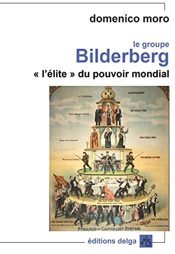 Stock image for Le Groupe Bilderberg.  L'lite  du pouvoir mondial for sale by Gallix