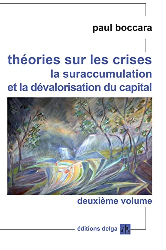 Beispielbild fr Thories sur les crises. (Second volume). La suraccumulation et la dvalorisation du capital zum Verkauf von Gallix