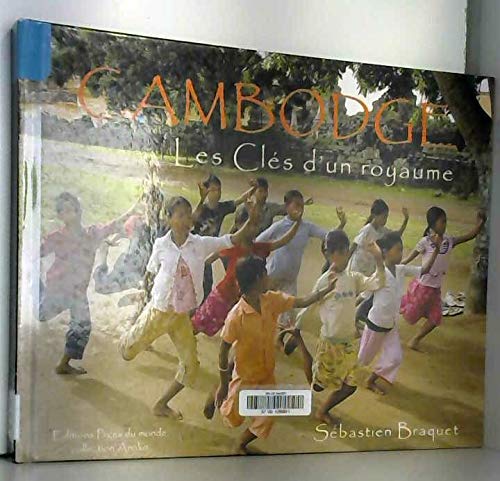 Beispielbild fr Cambodge : Les Cls d'un royaume zum Verkauf von Ammareal
