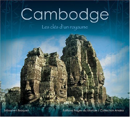 9782915867374: Cambodge: Les cls d'un royaume