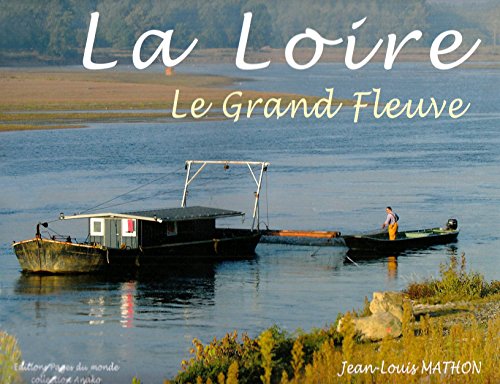 9782915867398: La Loire: Le grand fleuve