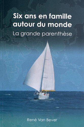 Beispielbild fr Six Ans en Famille Autour du Monde: La Grande Parenthese zum Verkauf von Ammareal